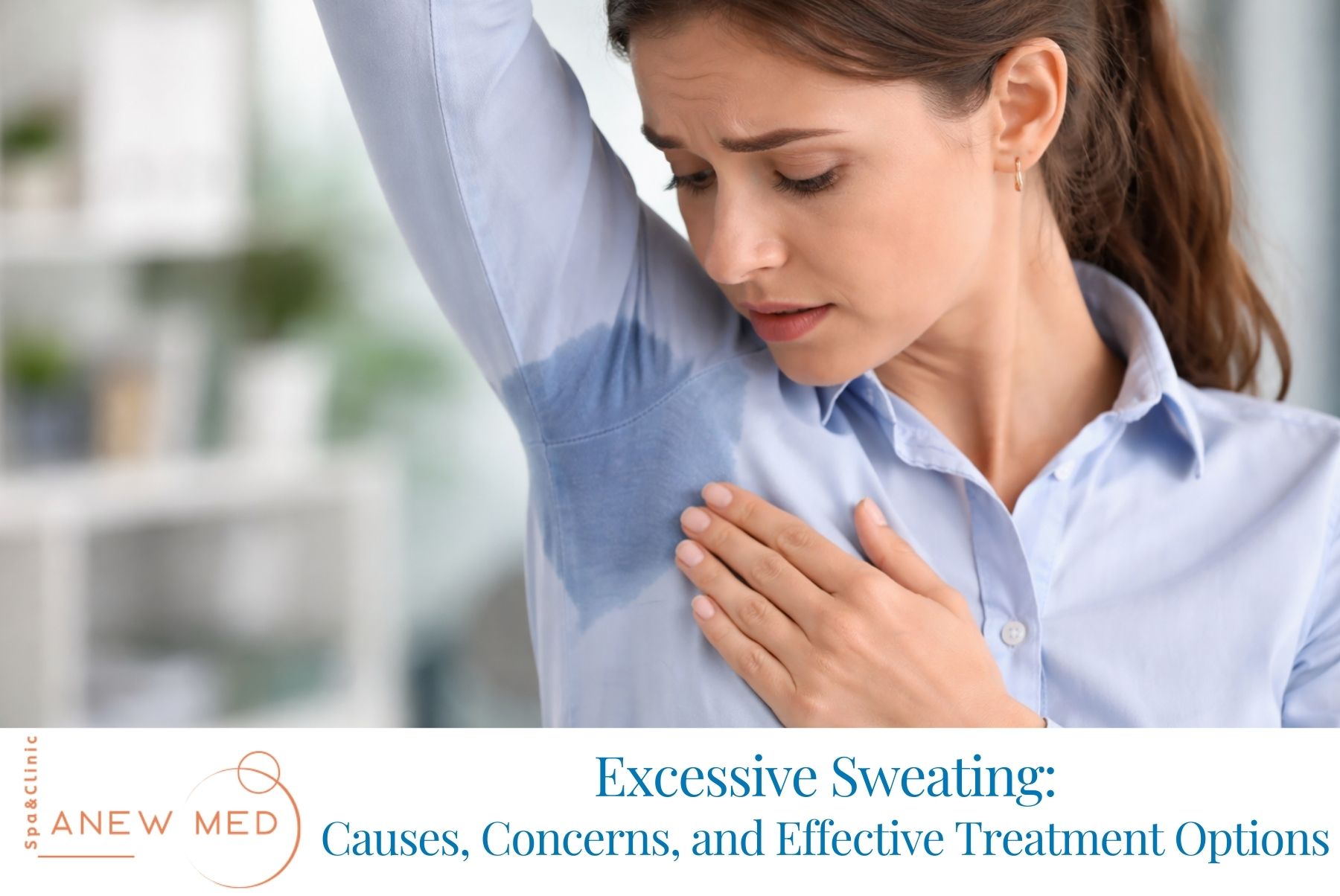Excessive Sweating Problem Excessive Sweating: Causes, Concerns, and Effective Treatment Options ...